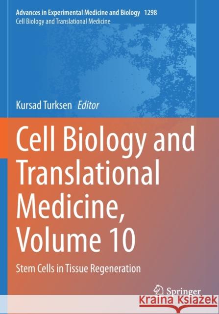 Cell Biology and Translational Medicine, Volume 10: Stem Cells in Tissue Regeneration Turksen, Kursad 9783030600143