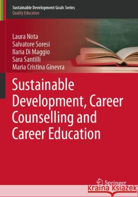 Sustainable Development, Career Counselling and Career Education Laura Nota Salvatore Soresi Ilaria D 9783030600457 Springer