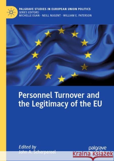 Personnel Turnover and the Legitimacy of the Eu Scherpereel, John A. 9783030600549