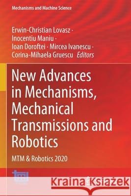 New Advances in Mechanisms, Mechanical Transmissions and Robotics: Mtm & Robotics 2020 Lovasz, Erwin-Christian 9783030600785