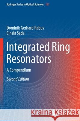 Integrated Ring Resonators: A Compendium Rabus, Dominik Gerhard 9783030601331 Springer International Publishing