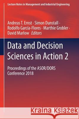 Data and Decision Sciences in Action 2: Proceedings of the Asor/Dors Conference 2018 Ernst, Andreas T. 9783030601379