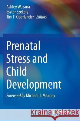 Prenatal Stress and Child Development  9783030601614 Springer International Publishing
