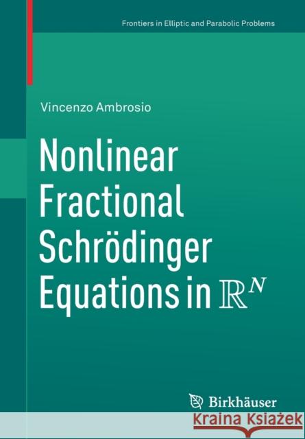 Nonlinear Fractional Schrödinger Equations in R^n Ambrosio, Vincenzo 9783030602192 Springer