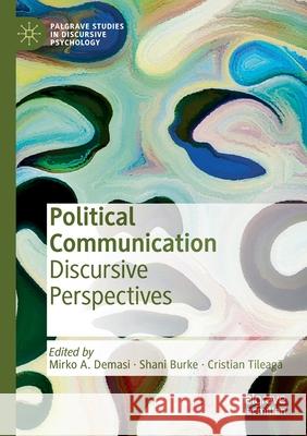 Political Communication: Discursive Perspectives Demasi, Mirko A. 9783030602253