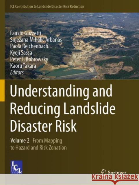 Understanding and Reducing Landslide Disaster Risk: Volume 2 from Mapping to Hazard and Risk Zonation Guzzetti, Fausto 9783030602291