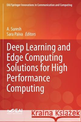 Deep Learning and Edge Computing Solutions for High Performance Computing  9783030602673 Springer International Publishing