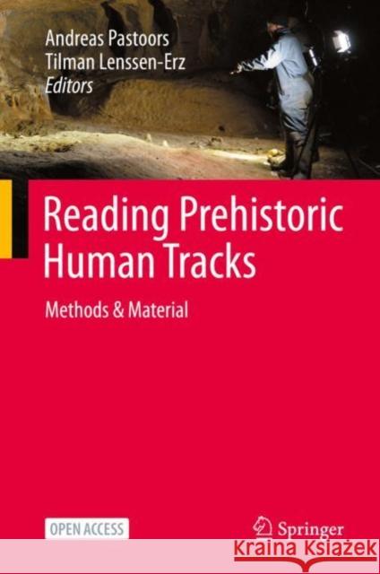 Reading Prehistoric Human Tracks: Methods & Material Andreas Pastoors Tilman Lenssen-Erz 9783030604059 Springer