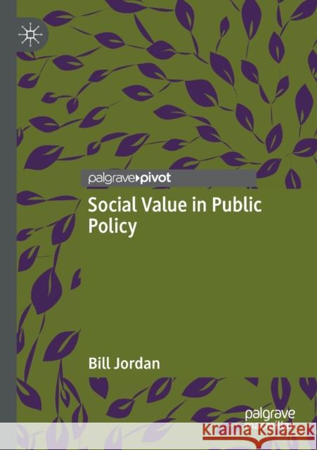 Social Value in Public Policy Bill Jordan 9783030604233 Springer Nature Switzerland AG