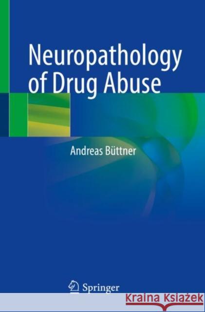 Neuropathology of Drug Abuse B 9783030605308 Springer