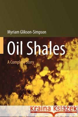 Oil Shales: A Complete Story Miryam Glikson-Simpson 9783030606770 Springer