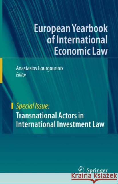 Transnational Actors in International Investment Law Anastasios Gourgourinis 9783030606787 Springer