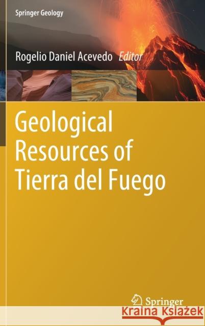 Geological Resources of Tierra del Fuego Rogelio Daniel Acevedo 9783030606824 Springer