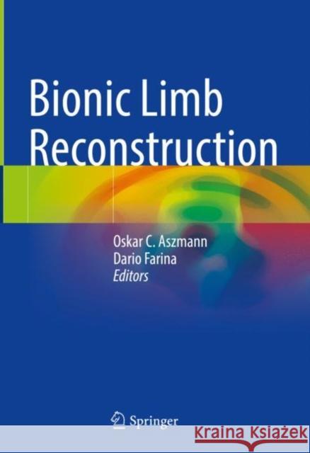 Bionic Limb Reconstruction Oskar C. Aszmann Dario Farina 9783030607456