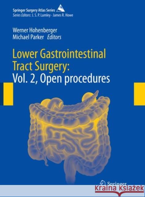 Lower Gastrointestinal Tract Surgery: Vol. 2, Open Procedures Hohenberger, Werner 9783030608262