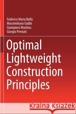 Optimal Lightweight Construction Principles Federico Maria Ballo Massimiliano Gobbi Giampiero Mastinu 9783030608378 Springer