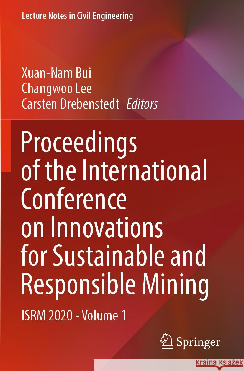 Proceedings of the International Conference on Innovations for Sustainable and Responsible Mining: Isrm 2020 - Volume 1 Bui, Xuan-Nam 9783030608415