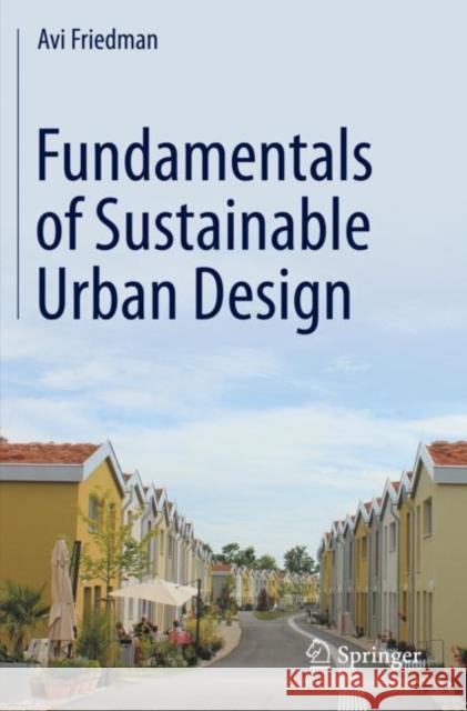 Fundamentals of Sustainable Urban Design Avi Friedman 9783030608675