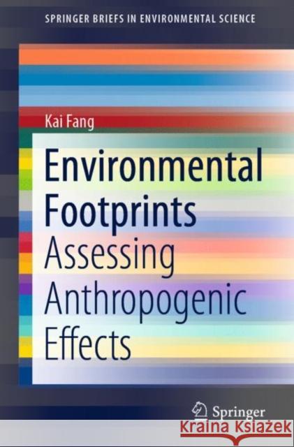 Environmental Footprints: Assessing Anthropogenic Effects Kai Fang 9783030610173 Springer