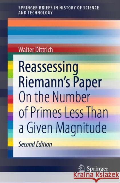 Reassessing Riemann's Paper: On the Number of Primes Less Than a Given Magnitude Walter Dittrich 9783030610487 Springer