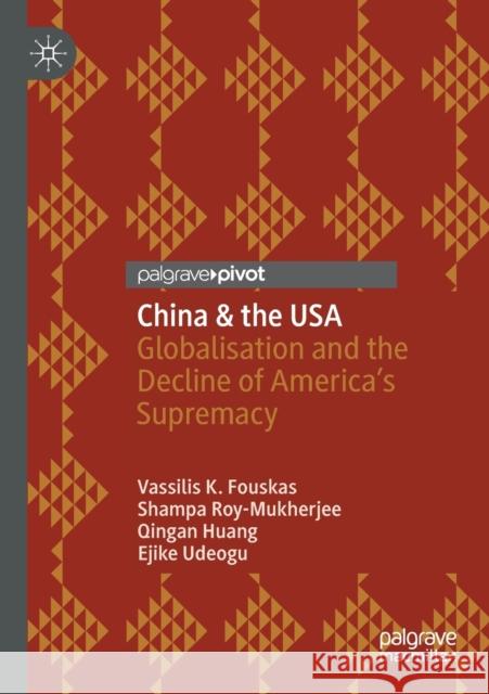 China & the USA: Globalisation and the Decline of America's Supremacy Fouskas, Vassilis K. 9783030610999