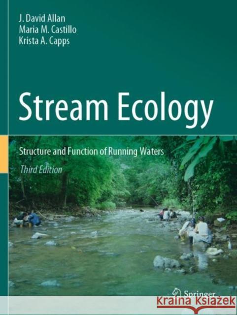 Stream Ecology: Structure and Function of Running Waters Allan, J. David 9783030612887 Springer International Publishing