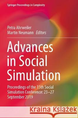 Advances in Social Simulation: Proceedings of the 15th Social Simulation Conference: 23-27 September 2019 Ahrweiler, Petra 9783030615055