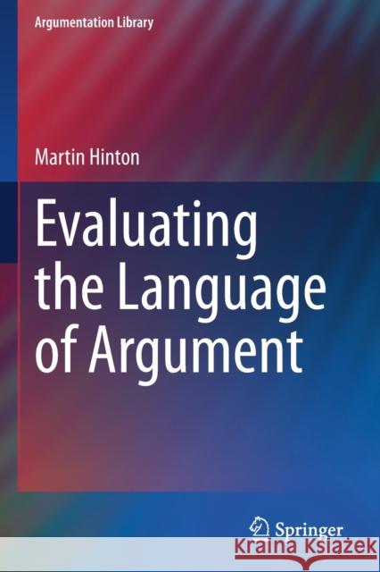 Evaluating the Language of Argument Martin Hinton 9783030616960 Springer