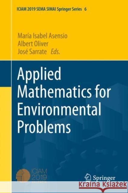 Applied Mathematics for Environmental Problems Mar Asensio Albert Oliver Jos 9783030617943 Springer