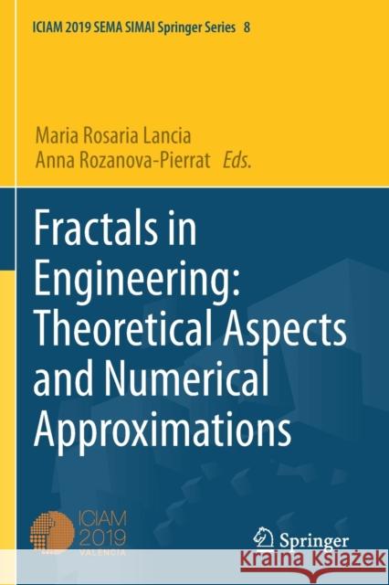 Fractals in Engineering: Theoretical Aspects and Numerical Approximations Maria Rosaria Lancia Anna Rozanova-Pierrat 9783030618056 Springer