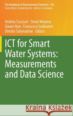 Ict for Smart Water Systems: Measurements and Data Science Andrea Scozzari Steve Mounce Dawei Han 9783030619725 Springer