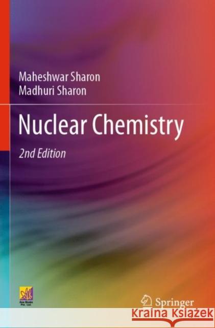 Nuclear Chemistry Maheshwar Sharon Madhuri Sharon 9783030620202