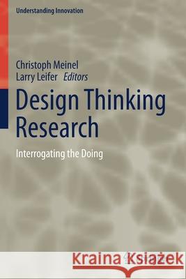 Design Thinking Research: Interrogating the Doing Meinel, Christoph 9783030620394