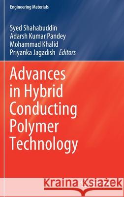 Advances in Hybrid Conducting Polymer Technology Syed Shahabuddin Adarsh Kumar Pandey Mohammad Khalid 9783030620899