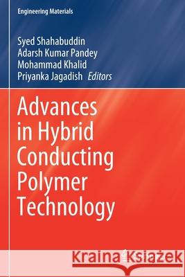 Advances in Hybrid Conducting Polymer Technology Syed Shahabuddin Adarsh Kumar Pandey Mohammad Khalid 9783030620929 Springer