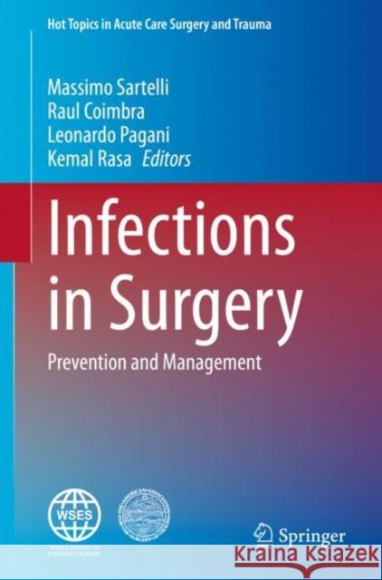 Infections in Surgery: Prevention and Management Massimo Sartelli Raul Coimbra Leonardo Pagani 9783030621155 Springer
