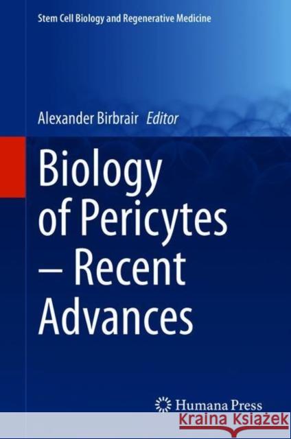 Biology of Pericytes - Recent Advances Alexander Birbrair 9783030621285