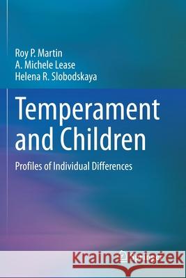 Temperament and Children: Profiles of Individual Differences Martin, Roy P. 9783030622107 Springer International Publishing