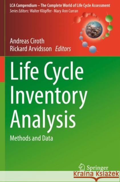 Life Cycle Inventory Analysis: Methods and Data Ciroth, Andreas 9783030622725 Springer International Publishing