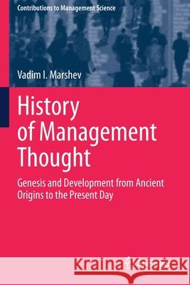 History of Management Thought: Genesis and Development from Ancient Origins to the Present Day Geraschenko, Oleg 9783030623395 Springer International Publishing