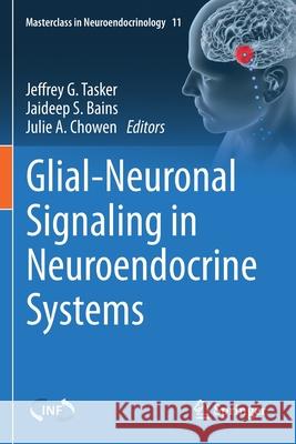 Glial-Neuronal Signaling in Neuroendocrine Systems  9783030623852 Springer International Publishing