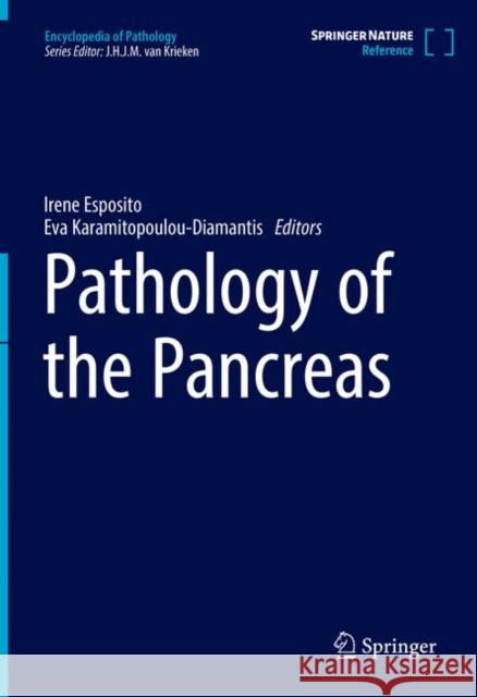 Pathology of the Pancreas Irene Esposito Eva Diamantis-Karamitopoulou 9783030624156 Springer