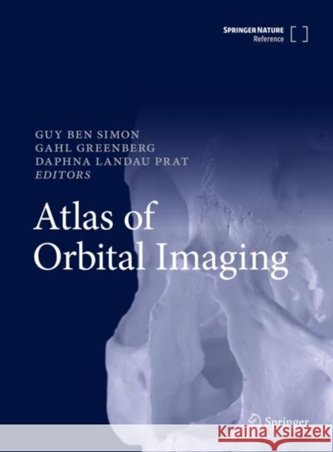 Atlas of Orbital Imaging Guy Be Gahl Greenberg Daphna Prat 9783030624255 Springer