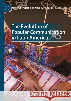 The Evolution of Popular Communication in Latin America  9783030625597 Springer International Publishing