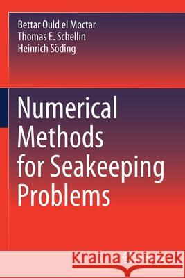 Numerical Methods for Seakeeping Problems Bettar Ould E Thomas E. Schellin Heinrich S 9783030625634 Springer