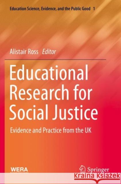 Educational Research for Social Justice: Evidence and Practice from the UK Ross, Alistair 9783030625740