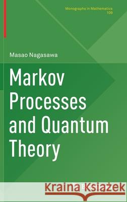 Markov Processes and Quantum Theory Masao Nagasawa 9783030626877 Birkhauser