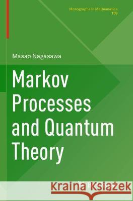 Markov Processes and Quantum Theory Masao Nagasawa 9783030626907 Springer International Publishing