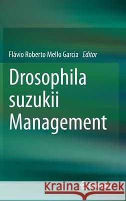 Drosophila Suzukii Management Fl Garcia 9783030626914 Springer