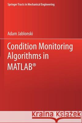 Condition Monitoring Algorithms in Matlab(r) Jablonski, Adam 9783030627515